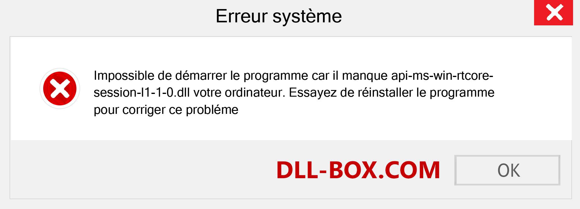 Le fichier api-ms-win-rtcore-session-l1-1-0.dll est manquant ?. Télécharger pour Windows 7, 8, 10 - Correction de l'erreur manquante api-ms-win-rtcore-session-l1-1-0 dll sur Windows, photos, images